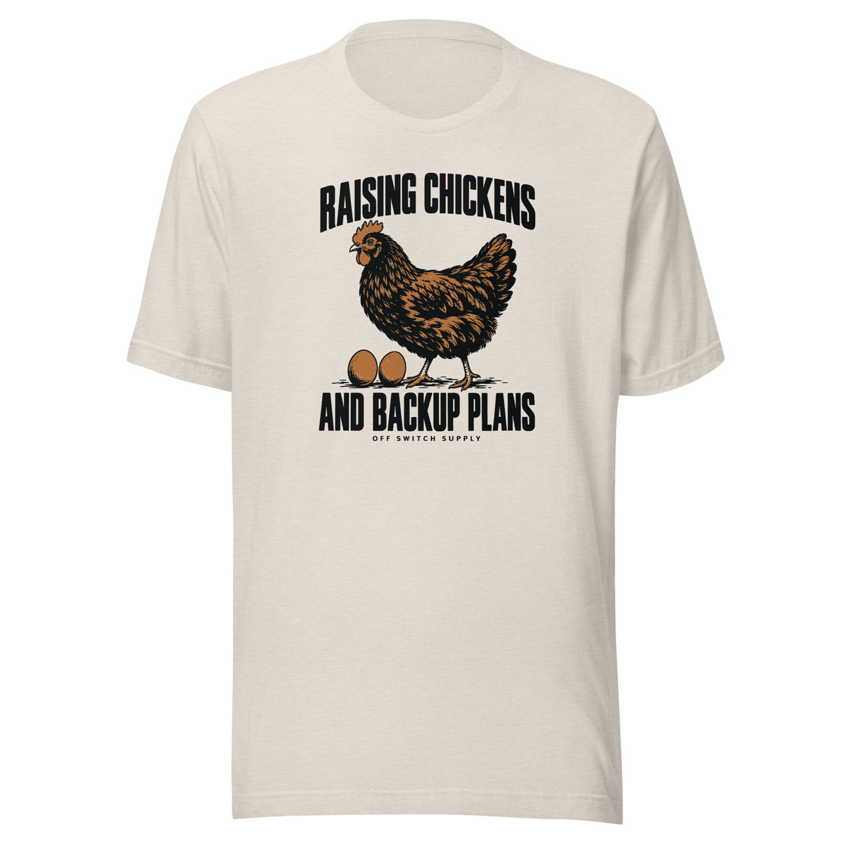 Raising Chickens and Backup Plans tee in heather dust, front view
