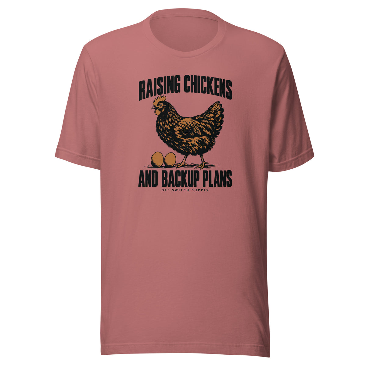Raising Chickens and Backup Plans tee in mauve, front view